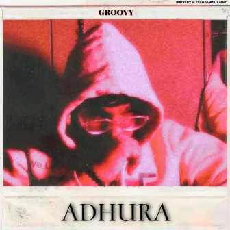 Adhura by GROOVY