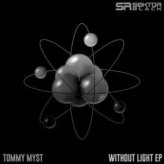 Without Light-Ep by Tommy Myst