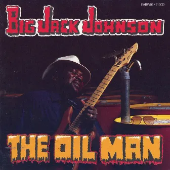 The Oil Man by Big Jack Johnson