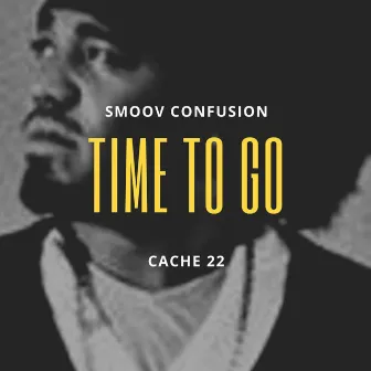 Time to Go by Smoov Confusion