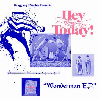 Wonderman EP by Hey Today!