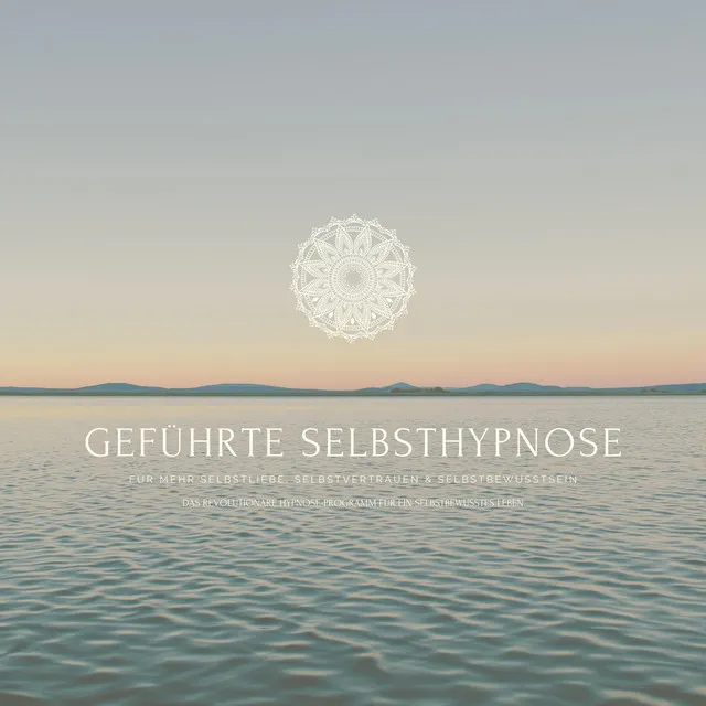 INTRO & Geführte Selbsthypnose für mehr Selbstliebe, Selbstvertrauen und Selbstbewusstsein (Tag-Version).1 - Geführte Selbsthypnose für mehr Selbstliebe, Selbstvertrauen und Selbstbewusstsein