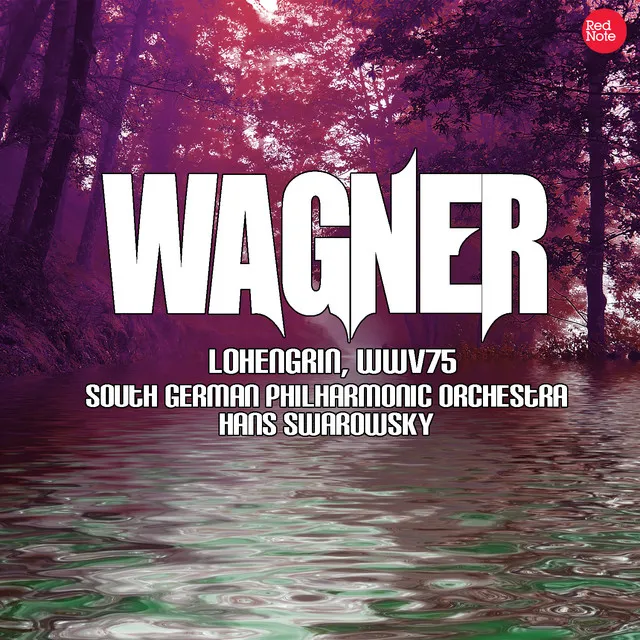 Wagner: Lohengrin, WWV75