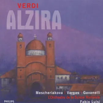 Verdi: Alzira by Marina Mescheriakova