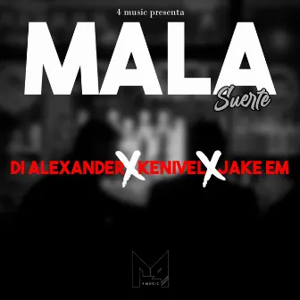 Mala Suerte by Di Alexander