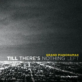 Till There's Nothing Left by Grand Pianoramax