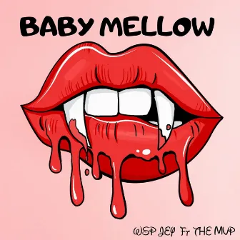 Baby Mellow by Wsp Jey