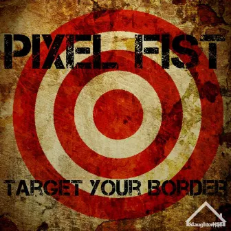 Target Your Border by Pixel Fist