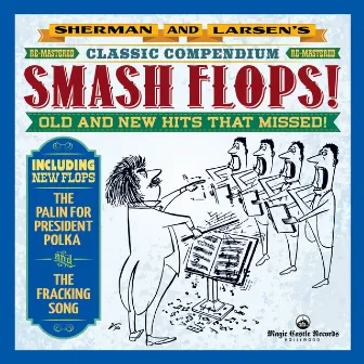 Sherman and Larsen's Smash Flops Re-Mastered by Sherman