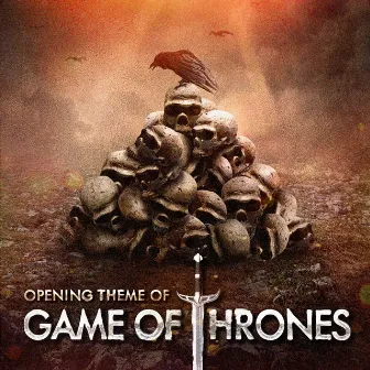 Game of Thrones (Main Opening Theme of the TV Series) by TV Theme Song Maniacs