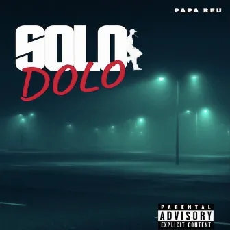 Solo Dolo by Papa Reu