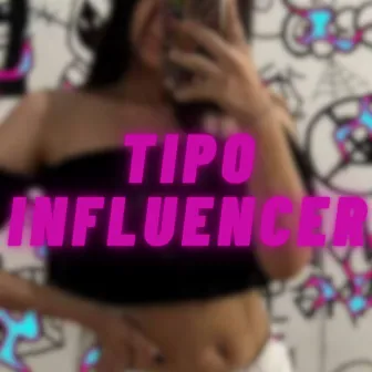 Tipo Influencer by DJ MELO EXCLUSIVE