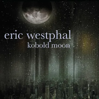 Kobold Moon by Eric Westphal