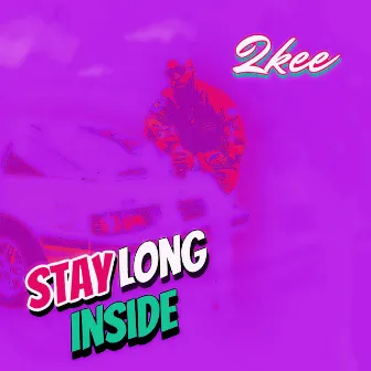 Stay Long Inside by 2kee