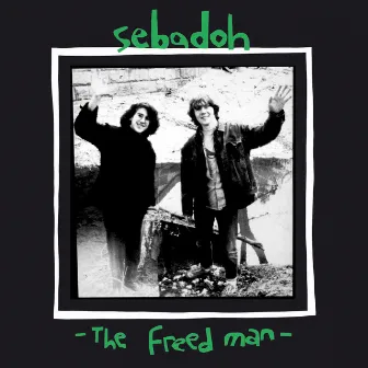 The Freed Man by Sebadoh