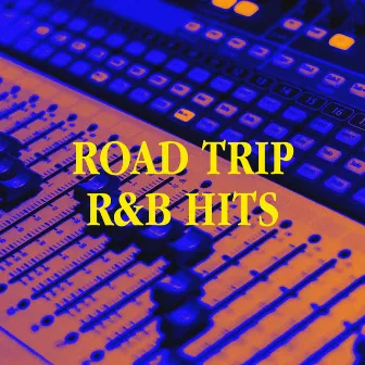 Road Trip R&b Hits by 