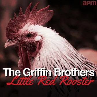 Little Red Rooster by The Griffin Brothers