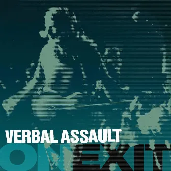 On/Exit by Verbal Assault