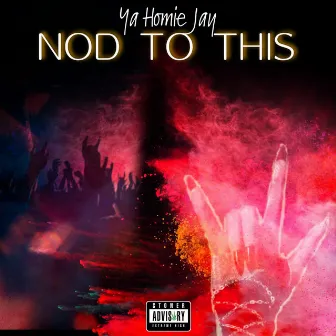 Nod To This by Ya Homie Jay