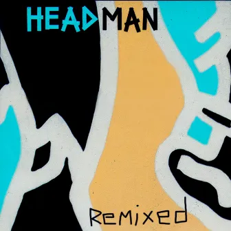 Remixed by Headman