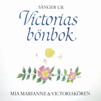 Sånger ur Victorias bönbok by Mia Marianne & Victoriakören