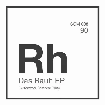 Das Rauh EP by Perforated Cerebral Party