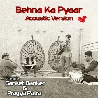 Behna Ka Pyaar (Acoustic Version) by Sanket Banker