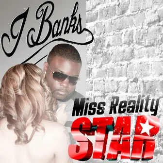 Miss Reality Star by J. Banks