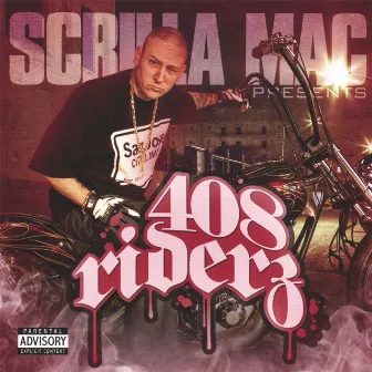 408 Riderz by Scrilla Mac