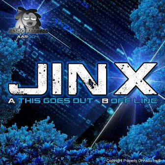 THIS GOES OUT / OFF LINE by Jinx