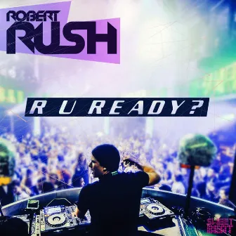 R U Ready by Robert Rush