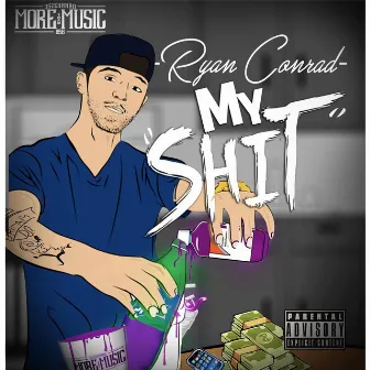 My Shit by Ryan Conrad