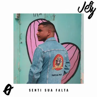 Senti Sua Falta by Jéz