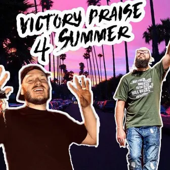 Victory Praise 4 Summer by Taylor Martin