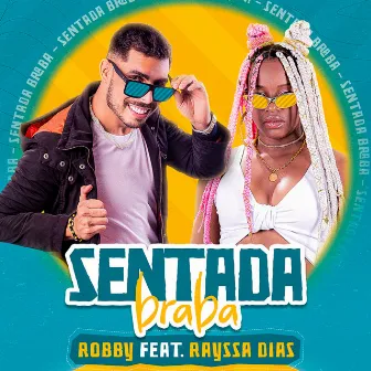 Sentada Braba (feat. Rayssa Dias) by Robby