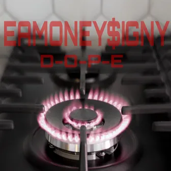 D-O-P-E by Money$ign