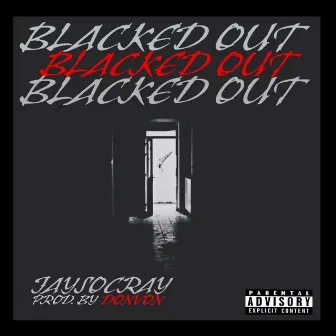 Blacked Out by JaySoCray