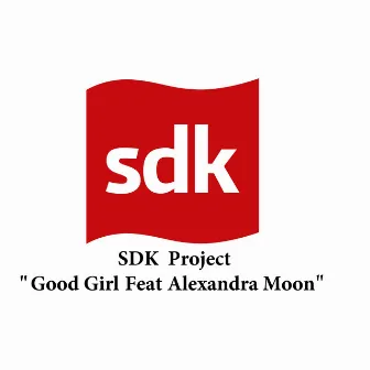 Good Girl by SDK Project