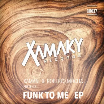 Funk To Me by Xaman