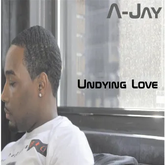 Undying Love by A-Jay