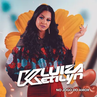 No Jogo do Amor by Luiza Ketilyn