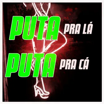 Put4 pra Lá Put4 pra Cá by MC JM DO GRAJA