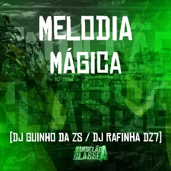 Melodia Mágica by DJ Guinho da ZS