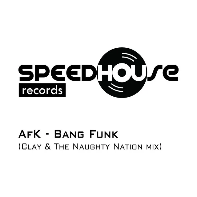 Bang Funk - Clay & The Naughty Nation Mix