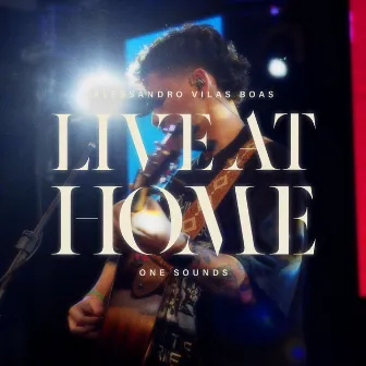 Live at Home by Alessandro Vilas Boas