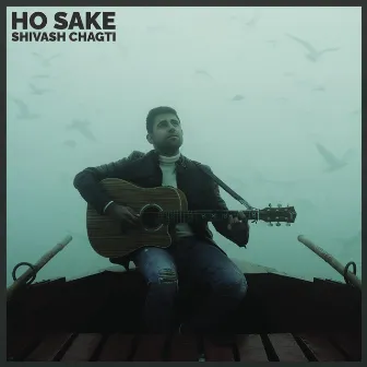 Ho Sake by Shivash Chagti