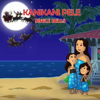 Jingle Bells: Kanikani Pele by Tracie Keolalani