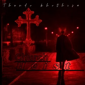 Church Heist by Thendo Khothisa