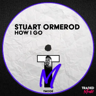 How I Go by Stuart Ormerod