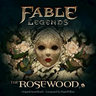 Fable Legends:The Rosewood by Russell Shaw